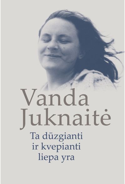 Vanda Juknaitė - Ta dūzgianti ir kvepianti liepa yra - 000000000002188110