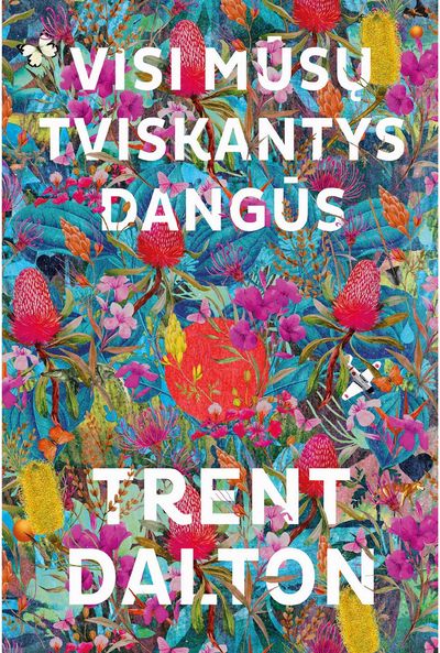 Trent Dalton - Visi mūsų tviskantys dangūs - 000000000002188112