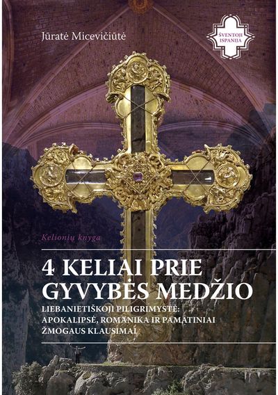 Jūratė Micevičiūtė - 4 keliai prie gyvybės medžio. Liebanietiškoji piligrimystė - 000000000002188188