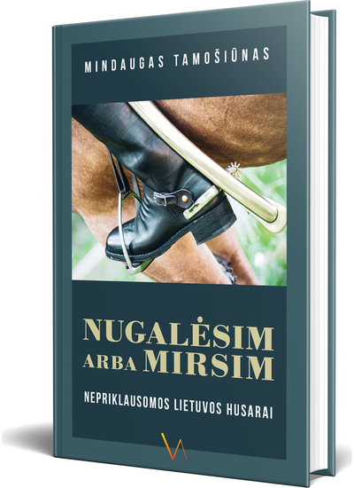 M. Tamošiūnas - Nugalėsim arba mirsim - 000000000002188282