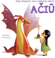 Kaip išmokyti savo drakoną sakyti Ačiū