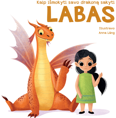Anna Láng - Kaip išmokyti savo drakoną sakyti Labas - 000000000002188287