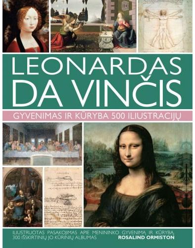 Rosalind Ormiston - Leonardas da Vinčis. Gyvenimas ir kūryba 500 paveikslų - 000000000002188301