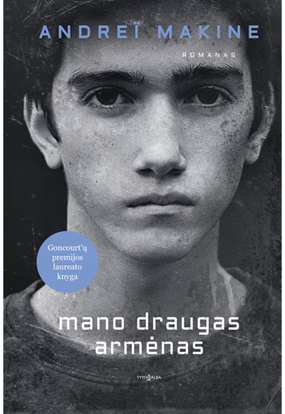 Andrei Makine - Mano draugas armėnas - 000000000002188304