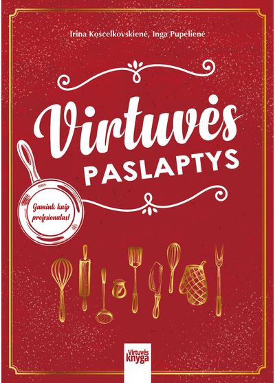 Irina Koscelkovskienė, Inga Pupelienė - Virtuvės paslaptys - 000000000002188315