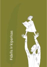 Dovilė Zavedskaitė, Ugnė Rudinskaitė - Fidelis ir Kiparisas - 000000000002188390