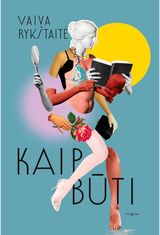 Vaiva Rykštaitė - Kaip būti - 000000000002188446