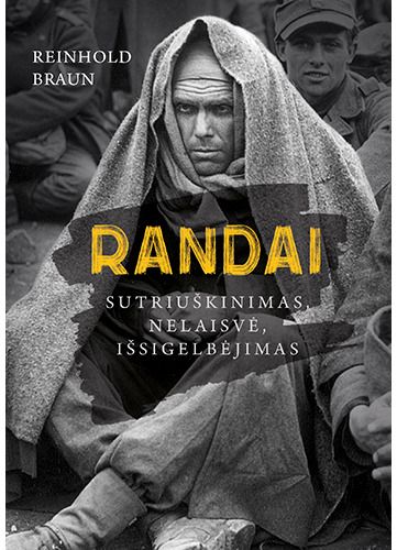 Rainchold Braun - Randai. Sutriuškinimas, nelaisvė, išsigelbėjimas - 000000000002188456