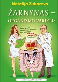 Žarnynas – organizmo variklis: oda, svoris, imunitetas ir laimė – štai kas slypi antrųjų smegenų vingiuose