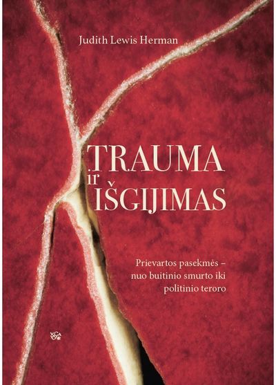 Judith Lewis Herman - Trauma ir išgijimas. Prievartos pasekmės – nuo buitinio smurto iki politinio teroro - 000000000002188656