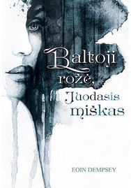 Baltoji rožė, Juodasis miškas