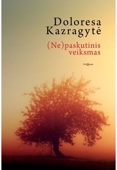 Doloresa Kazragytė - (Ne)paskutinis veiksmas - 000000000002188860