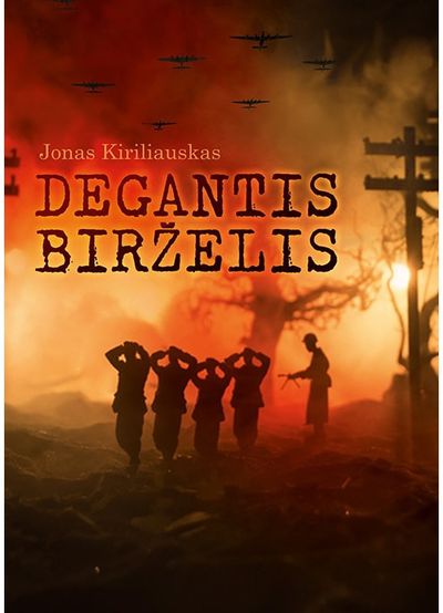 Jonas Kiriliauskas - Degantis birželis - 000000000002188942