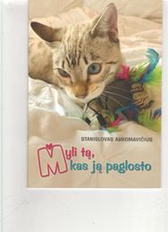 Myli tą, kas ją paglosto