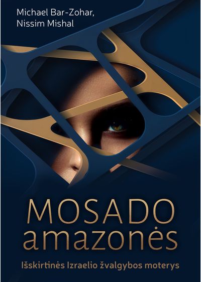 Nissim Mishal, Michael Bar-Zohar - Mosado amazonės. Išskirtinės Izraelio žvalgybos moterys - 000000000002189028