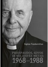 Priespaudos, kovos ir nelaisvės metai, 1968–1988