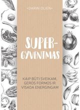 Darin Olien - Supergyvenimas. Kaip būti sveikam, geros formos ir visada energingam - 000000000002189307