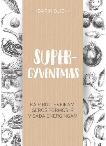 Darin Olien - Supergyvenimas. Kaip būti sveikam, geros formos ir visada energingam - 000000000002189307
