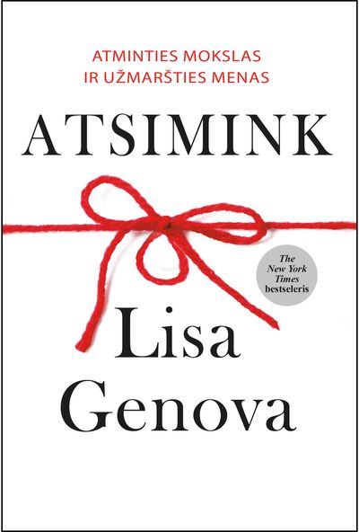 Lisa Genova - Atsimink: atminties mokslas ir užmaršties menas - 000000000002189490
