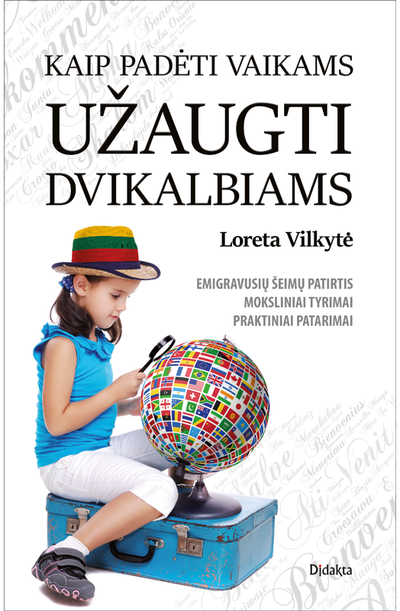 Kaip padėti vaikams užaugti dvikalbiams