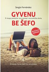 Sergio Fernández - Gyvenu be šefo. Ši knyga paskatins tave pamėgti savarankišką darbą - 000000000002189550