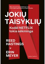 Reed Hastings, Erin Meyer - Jokių taisyklių: kodėl „Netflix“ tokia sėkminga - 000000000002189577