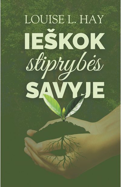 Louise L.Hay - Ieškok stiprybės savyje - 000000000002189618