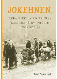 Jokehnen, arba Kiek laiko trunka kelionė iš Rytprūsių į Vokietiją?