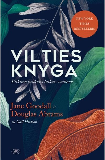 Jane Morris Goodall, Gail Hudson, Douglas Abrams - Vilties knyga: išlikimo sunkiais laikais vadovas - 000000000002189780