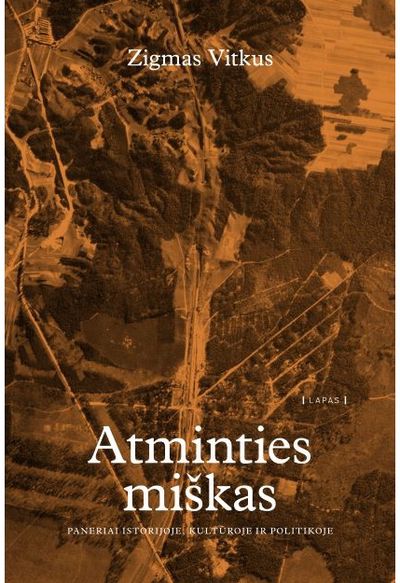 Zigmas Vitkus - Atminties miškas. Paneriai istorijoje, kultūroje ir politikoje - 000000000002189979