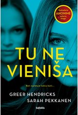 Greer Hendricks, Sarah Pekkanen - Tu ne vieniša - 000000000002190019