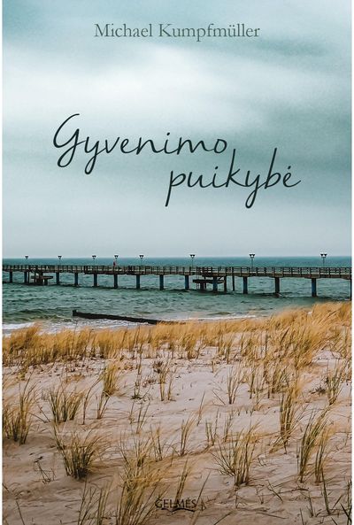Michael Kumpfmuller - Gyvenimo puikybė - 000000000002190047