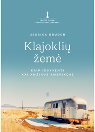 Klajoklių žemė. Kaip išgyventi XXI amžiaus Amerikoje