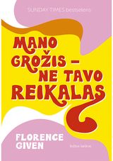 Florence Given - Mano grožis - ne tavo reikalas - 000000000002190084