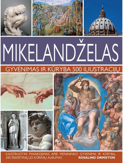 Rosalind Ormiston - Mikelandželas. Gyvenimas ir kūryba 500 iliustracijų - 000000000002190340