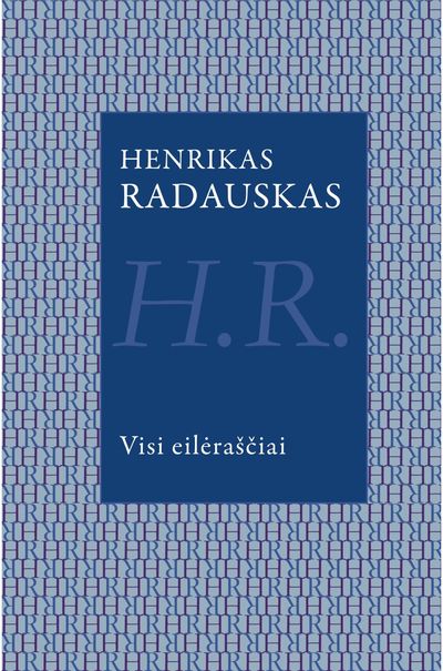 Henrikas Radauskas - Visi eilėraščiai /naujas leidimas - 000000000002190354