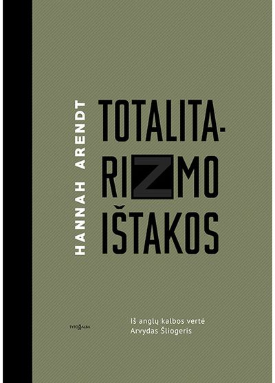 Hannah Arendt - Totalitarizmo ištakos - 000000000002190417
