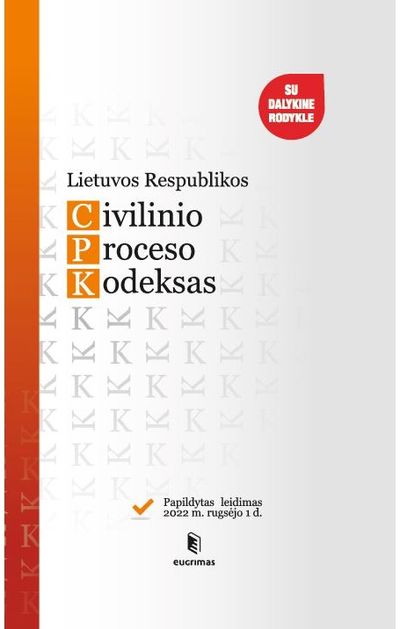 - Lietuvos Respublikos civilinio proceso kodeksas. Papildytas leidimas 2022 09 01 - 000000000002190472