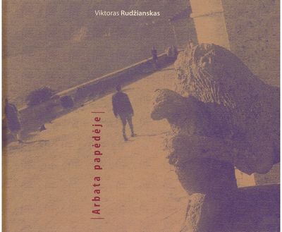 Viktoras Rudžianskas - Arbata papėdėje - 000000000002190735