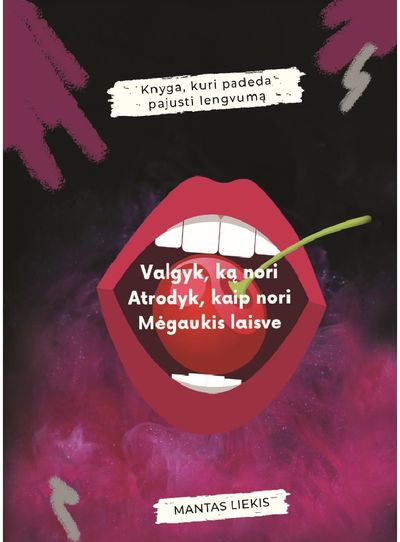 Mantas Liekis - Valgyk ką nori. Atrodyk kaip nori. Mėgaukis laisve - 000000000002190754