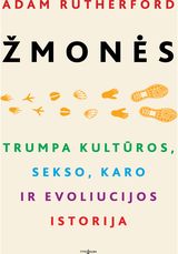 Adam RUTHERFORD - Žmonės. Trumpa kultūros, sekso, karo ir evoliucijos istorija - 000000000002190758