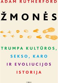 Žmonės. Trumpa kultūros, sekso, karo ir evoliucijos istorija
