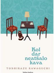 Kol dar neatšalo kava