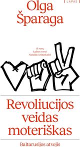 Olga Šparaga - Revoliucijos veidas moteriškas - 000000000002190823