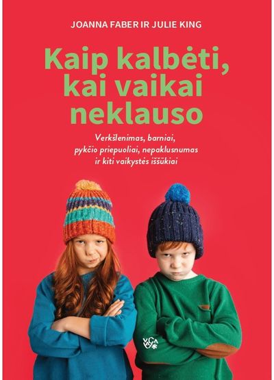Julie King, Joanna Faber - Kaip kalbėti, kai vaikai neklauso - 000000000002190911