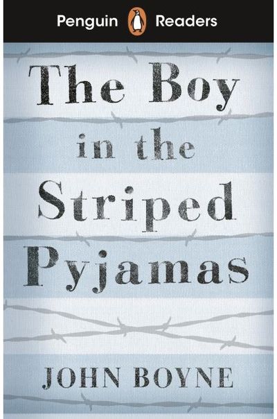 John Boyne - Penguin Readers Level 4. The Boy in Striped Pyjamas. ELT Graded Reader - 000000000002190964