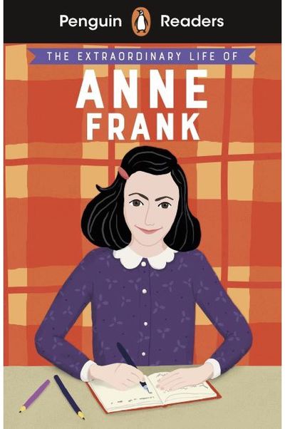 Kate Scott - Penguin Readers Level 2. The Extraordinary Life of Anne Frank. ELT Graded Reader - 000000000002190975