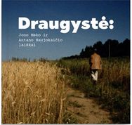 Draugystė. Jono Meko ir Antano Naujokaičio laiškai