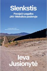 Slenkstis. Pavojai ir pagalba JAV - Meksikos pasienyje