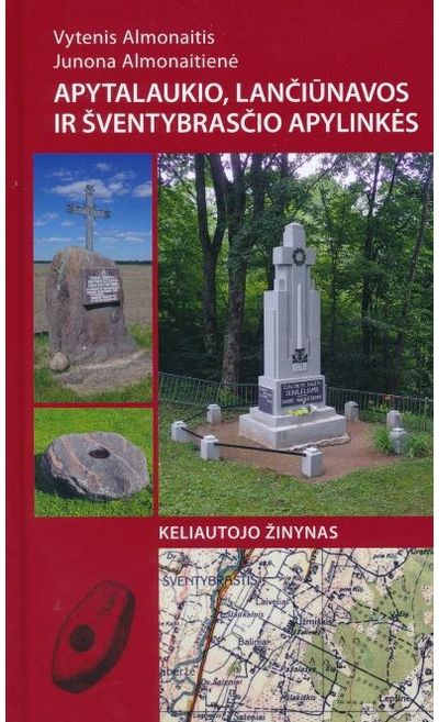 Vytenis Almonaitis, Junona Almonaitienė - Apytalaukio, Lančiūnavos ir Šventybrasčio apylinkės - 000000000002191321